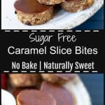 Raw naturally sweetened sugar free caramel slice bites - perfect for an after dinner treat.