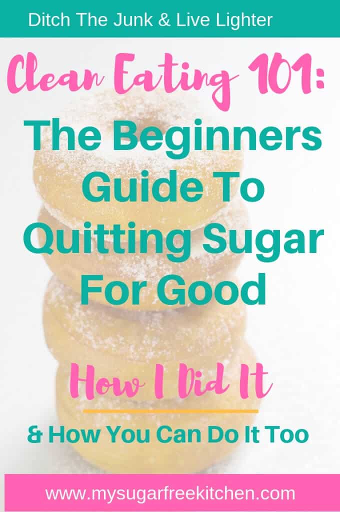 clean eating 101 - beginners guide to quitting sugar